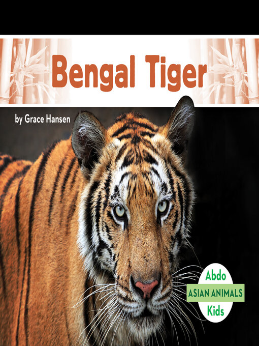 Title details for Bengal Tiger by Grace Hansen - Available